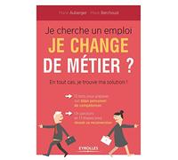 Je cherche un emploi : Je change de métier - en tout cas je trouve ma solution !