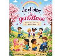 Je choisis la gentillesse: Des mots doux et des gestes qui font du bien