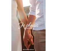 Je choisis la lumière: Un récit vrai sur la résilience, l’amour et la renaissance