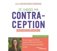Je choisis ma contraception – Pilule, stérilet, sympto, Billings – Groupe Eyrolles