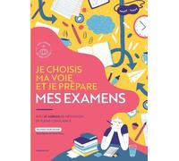 Je choisis ma voie et je prépare mes examens: Avec 27 audios de méditation en pleine conscience