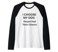 Je Choisis Mon Chien, Les Gens Ont EU Leur Chance ou Les Amoureux des Chiens Manche Raglan