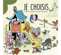 Je choisis Olivier Dupin (Auteur), Léa German (Illustration)