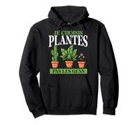 Je Choisis Plantes Pas Humains Funny French Plant Lover Sweat à Capuche