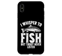 Je chuchote pour pêcher, mais la Truite n'écoute jamais Coque pour iPhone XS Max