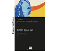 Je code donc je suis Femmes et numérique - Juliette Hanau - Presses Des Mines - broché - Essai