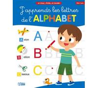 Je colle, j'écris, je colorie: J'apprends les lettres de l'alphabet - Dès 5 ans