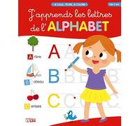 Je colle, j'écris, je colorie: J'apprends les lettres de l'aphabet - Dès 5 ans