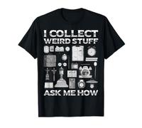Je collectionne des Objets étranges - Demandez-Moi Comment est Vintage Hobby Art T-Shirt