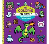 Je colorie en pixels - Les créatures fantastiques - Carotte Et Compagnie - Fleurus - broché - Document jeunesse