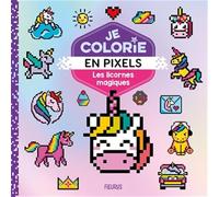 Je colorie en pixels – Les licornes maqiques – Carotte Et Compagnie – Fleurus – broché