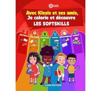 Je colorie et découvre les softskills: Les softskills pour les enfants en coloriage