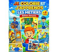 Je colorie et j’apprends les métiers - Édition Garçons: 51 métiers inspirants au masculin - Livre de coloriage éducatif en Français • English • العربية - Dès 4 ans