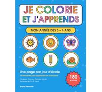 Je colorie et j'apprends: Mon année des 3 - 4 ans.