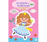 Je colorie et je découpe - Les princesses et les fées