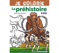 Je colorie la préhistoire Edition bilingue français-anglais - Dominique Ehrhard - Ouest France - broché - Document jeunesse