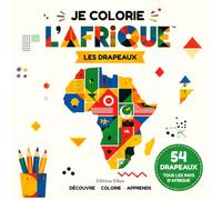 Je colorie l'Afrique - Les drapeaux | Livre éducatif de coloriage pour enfants | Les 54 drapeaux des pays d'Afrique | Dès 2 ans: Un voyage à travers ... la motricité fine et apprendre en s'amusant.