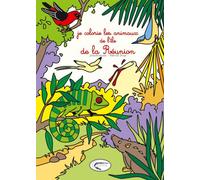 Je colorie les animaux de l'Ile de la Réunion - Patrick Drieu - Orphie G.doyen Editions - broché - Document jeunesse