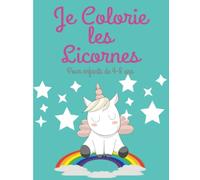 Je Colorie les Licornes Pour enfants de 4-8 ans: Livre de coloriage pour enfants, 8.5*11(format A4)