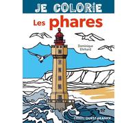 Je colorie les phares - Dominique Ehrhard - Ouest France - broché - Document jeunesse