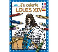 Je colorie Louis XIV - Dominique Ehrhard - Ouest France - broché - Document jeunesse