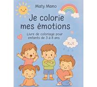 Je colorie mes émotions: Livre de coloriage pour enfants de 3 à 8 ans