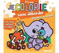 Je colorie sans déborder - 2-4 ans - Animaux du monde - coloriages - contours épais - contours pailletés - contours en relief - 2 ans