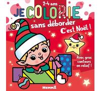 Je colorie sans déborder (2-4 ans) - C'est Noël ! - Bloc de coloriages aux contours épais pailletés et en relief - Dès 2 ans