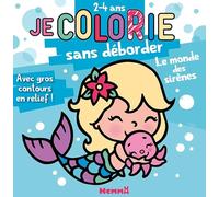 Je colorie sans déborder - 2-4 ans - Le monde des sirènes - coloriages - contours épais - contours pailletés - contours en relief - 2 ans