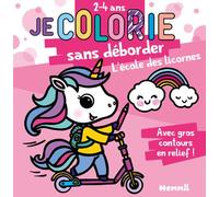 Je colorie sans déborder (2-4 ans) - L'école des licornes - Bloc de coloriages aux contours épais pailletés et en relief - Dès 2 ans