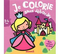Je colorie sans déborder (2-4 ans) - Princesses et châteaux - Avec gros contours en relief ! - Nadine Piette - Hemma - broché - Document jeunesse dès 3 ans