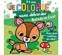 Je colorie sans déborder - Balade en forêt - Bloc de coloriages aux contours épais pailletés et en relief - Dès 2 ans