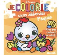 Je colorie sans déborder (2-4 ans) - Pâques - Bloc de coloriages aux contours épais pailletés et en relief - Dès 2 ans