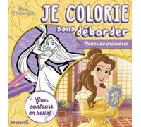 Disney Princesses - Je colorie sans déborder - Robes de princesse - Livre de coloriage avec bords en relief - Dès 3 ans