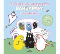 Je Colorie Sans Dépasser Avec Barbapapa : Les Véhicules