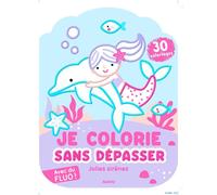 Je colorie sans dépasser - jolies sirènes - avec du fluo ! - Nina Ghataora - Auzou Philippe Eds - broché - Document jeunesse