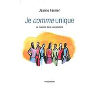 Je comme unique. La maturité dans nos relations