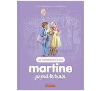 Je Commence À Lire Avec Martine - Tome 44 - Martine Prend Le Train