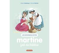 Je Commence À Lire Avec Martine - Tome 8 - Martine Fait Du Théâtre