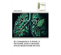 Je commence à peine à devenir assez grande pour redevenir petite