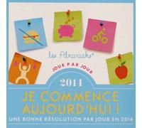 Je Commence Aujourd'hui ! 2014 - Une Bonne Résolution Par Jour En 2014