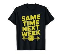 Je Commence Lundi Même Heure La Semaine Prochaine T-Shirt