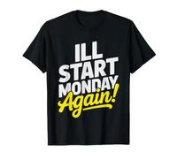 Je Commence Lundi Procrastinateur T-Shirt