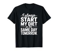 Je Commence Toujours Mon régime Le même Jour Demain - Funny Diet T-Shirt