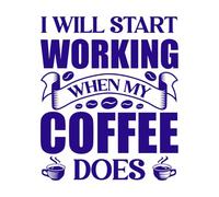je commencerai à travailler quand mon café fera du design de café Stickers gravés 65.6x78.2cm Fourni avec un kit de film de transfert Bleu foncé