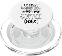 Je commencerai à Travailler Quand Mon café suffira - Funny Office PopSockets PopGrip pour MagSafe