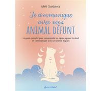Je communique avec mon animal défunt - Meli Guidance - Secret D'etoiles - broché - Guide