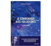 Je communique avec vos défunts Mégane Cohen (Auteur), Carole Delettres - coatsaliou (Auteur)