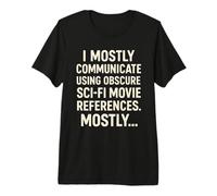 Je communique principalement en utilisant Une Science-Fiction Obscure T-Shirt Haut de Gamme
