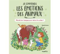 Je comprends les émotions des animaux Décode leur langage pour mieux les aimer ! - Anouk Journo - Rusti Kid - broché - Document jeunesse